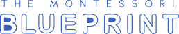 The Montessori Blueprint